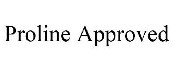 PROLINE APPROVED