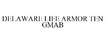 DELAWARE LIFE ARMOR TEN GMAB