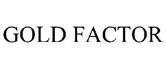 GOLD FACTOR