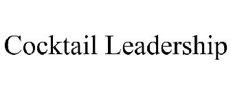 COCKTAIL LEADERSHIP