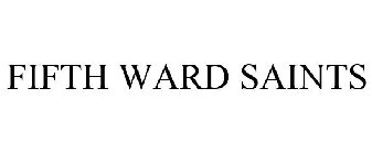 FIFTH WARD SAINTS