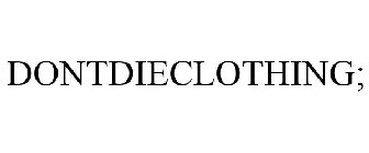 DONTDIECLOTHING;