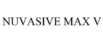 NUVASIVE MAX V