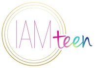 I AM TEEN