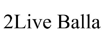 2LIVE BALLA