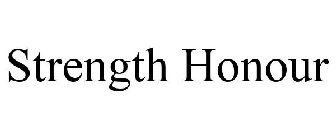 STRENGTH HONOUR