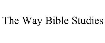 THE WAY BIBLE STUDIES