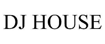DJ HOUSE