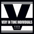 V VERY IN TUNE INDIVIDUALS VITI CLOTHING
