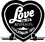 LOVE SINCE 1919 BEVERAGES