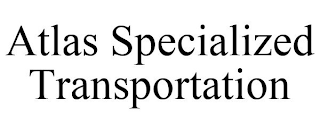 ATLAS SPECIALIZED TRANSPORTATION