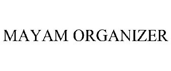 MAYAM ORGANIZER