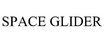 SPACE GLIDER