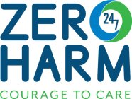 ZERO HARM 24 7 COURAGE TO CARE