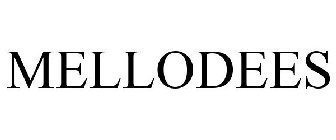 MELLODEES