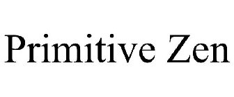PRIMITIVE ZEN