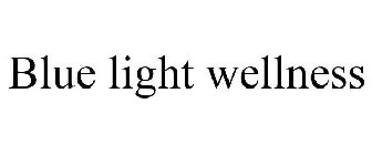 BLUE LIGHT WELLNESS