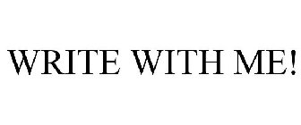WRITE WITH ME!