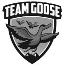 TEAM GOOSE