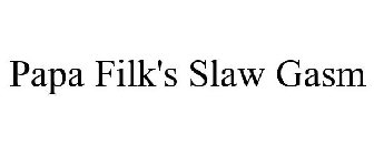 PAPA FILK'S SLAW GASM