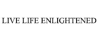 LIVE LIFE ENLIGHTENED