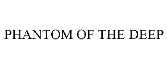 PHANTOM OF THE DEEP