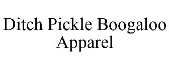 DITCH PICKLE BOOGALOO APPAREL