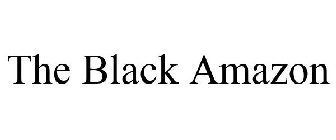 THE BLACK AMAZON