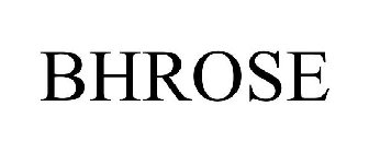 BHROSE