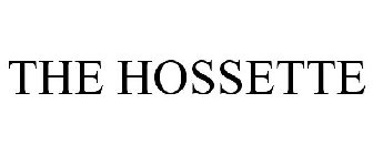 THE HOSSETTE