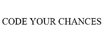 CODE YOUR CHANCES