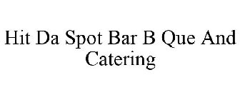 HIT DA SPOT BAR B QUE AND CATERING