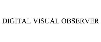 DIGITAL VISUAL OBSERVER