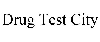 DRUG TEST CITY