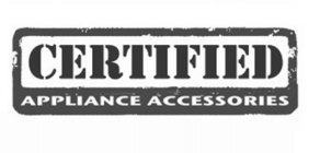 CERTIFIED APPLIANCE ACCESSORIES