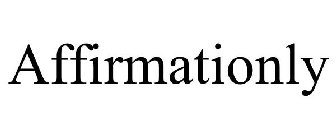 AFFIRMATIONLY