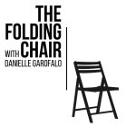 THE FOLDING CHAIR WITH DANIELLE GAROFALO