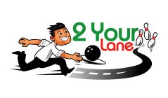 2 YOUR LANE
