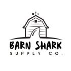 BARN SHARK SUPPLY CO.