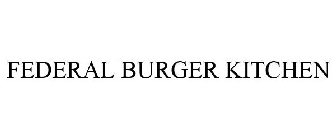 FEDERAL BURGER KITCHEN