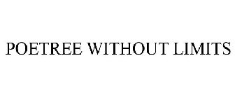 POETREE WITHOUT LIMITS