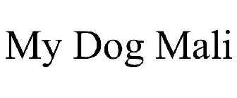 MY DOG MALI