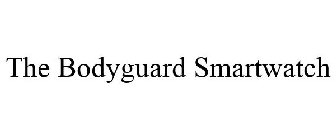 THE BODYGUARD SMARTWATCH