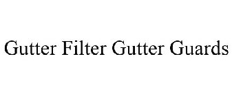 GUTTER FILTER GUTTER GUARDS