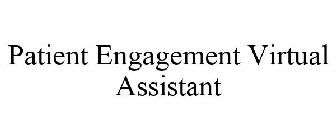 PATIENT ENGAGEMENT VIRTUAL ASSISTANT
