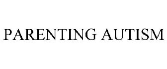 PARENTING AUTISM