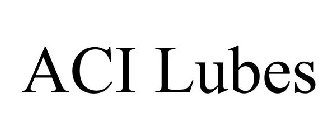 ACI LUBES