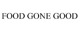 FOOD GONE GOOD
