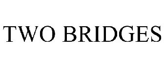 TWO BRIDGES