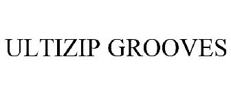 ULTIZIP GROOVES